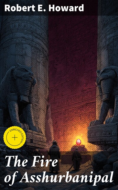 The Fire of Asshurbanipal, Robert E.Howard