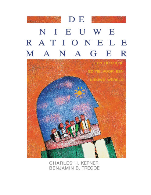 De Nieuwe Rationele Manager, Benjamin B.Tregoe, Charles H.Kepner