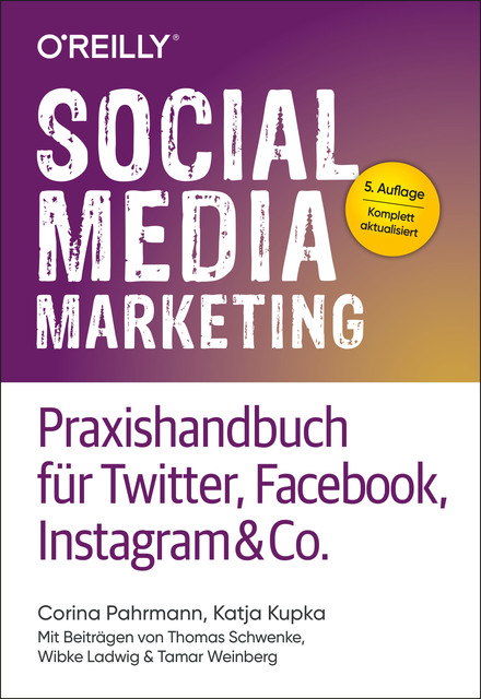 Social Media Marketing – Praxishandbuch für Twitter, Facebook, Instagram & Co, Corina Pahrmann, Katja Kupka