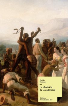 La abolición de la esclavitud, Emilio Castelar y Ripoll