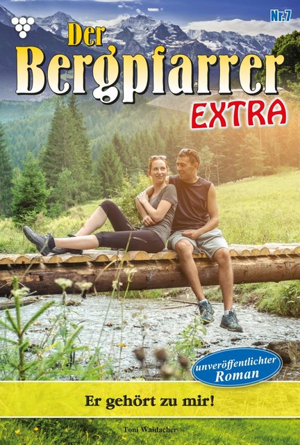 Der Bergpfarrer Extra 7 – Heimatroman, Toni Waidacher
