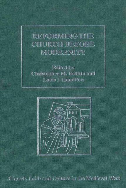 Reforming the Church before Modernity, Christopher M.Bellitto