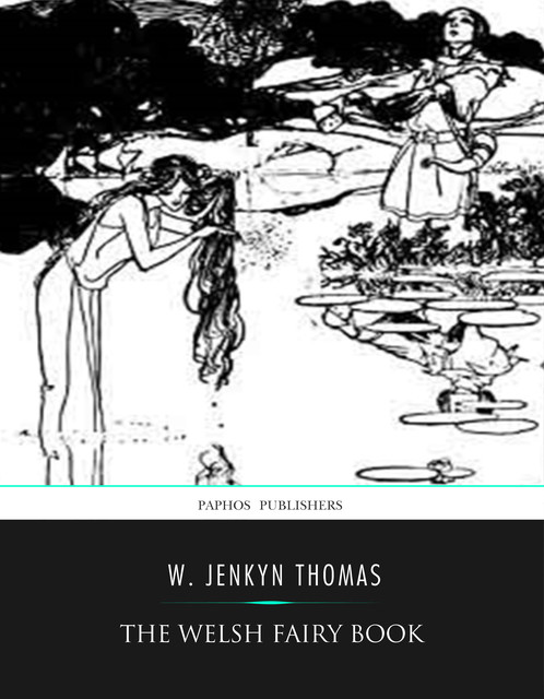 The Welsh Fairy Book, W.Jenkyn Thomas