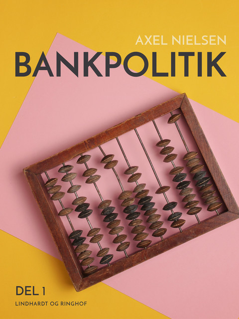 Bankpolitik. 1. del, Axel Nielsen