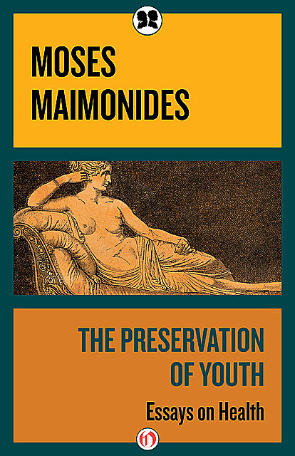 The Preservation of Youth, Moses Maimonides