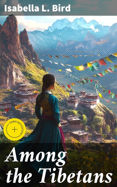 Among the Tibetans, Isabella L.Bird