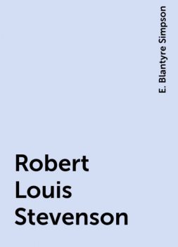 Robert Louis Stevenson, E. Blantyre Simpson