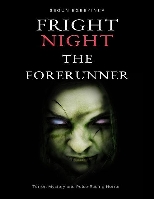 Fright One: The Forerunner, Egbeyinka Segun