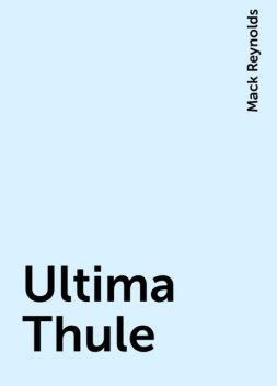 Ultima Thule, Mack Reynolds