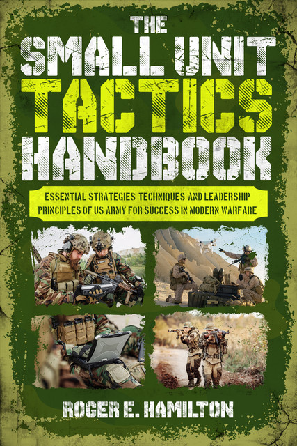 The Small Unit Tactics Handbook, Roger Hamilton