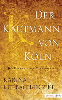 Der Kaufmann von Köln, Karina Kulbach-Fricke