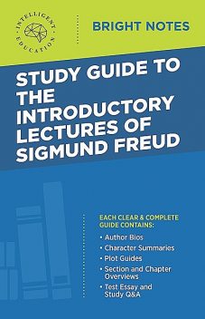 Study Guide to the Introductory Lectures of Sigmund Freud, Intelligent Education