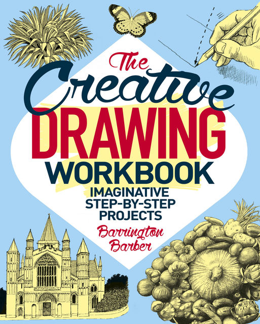 The Creative Drawing Workbook, Barrington Barber
