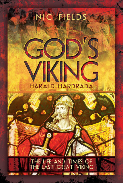 God's Viking: Harald Hardrada, Nic Fields