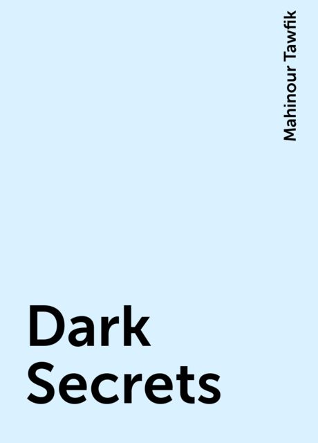 Dark Secrets, Mahinour Tawfik