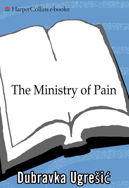 The Ministry of Pain, Dubravka Ugrešić