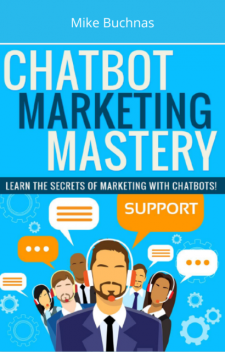 Chatbot Marketing Mastery, John Hawkins