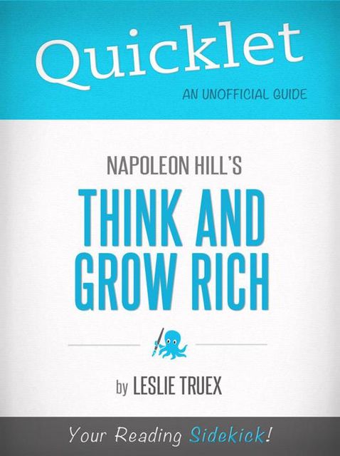 Quicklet on Napoleon Hill's Think and Grow Rich, Leslie Treux