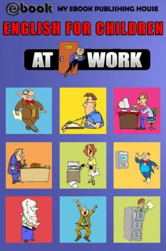 English for Children – At Work, My Ebook Publishing House
