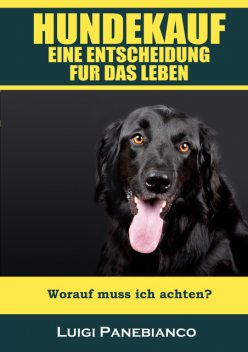 Hundekauf eine Entscheidung für das Leben, Luigi Panebianco