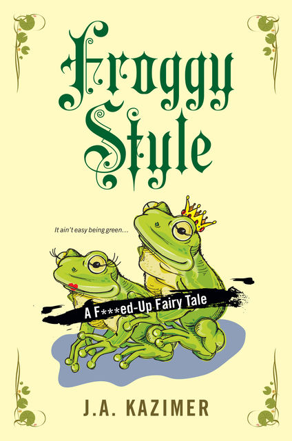 Froggy Style, J.A. Kazimer