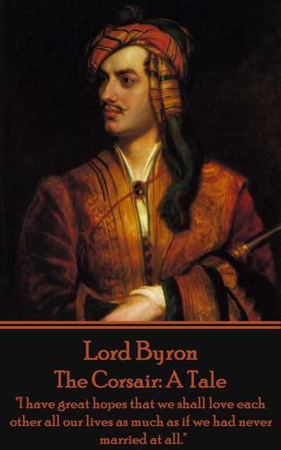 The Corsair: A Tale, Lord George Gordon Byron