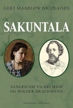 Sakuntala – Sangen om Vilhemine og Holger Drachmann, Gert Maarlow Nicolaisen