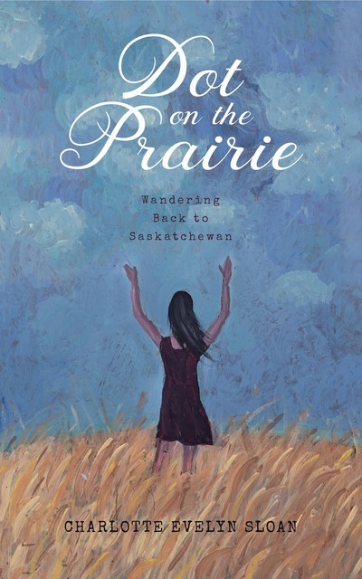 Dot on the Prairie, Charlotte E Sloan