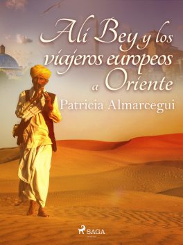 Alí Bey y los viajeros europeos a Oriente, Patricia Almarcegui