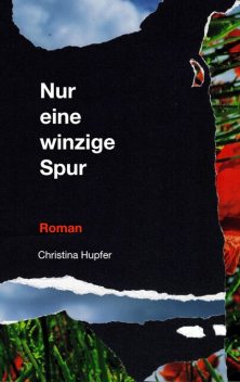 Nur eine winzige Spur, Christina Hupfer