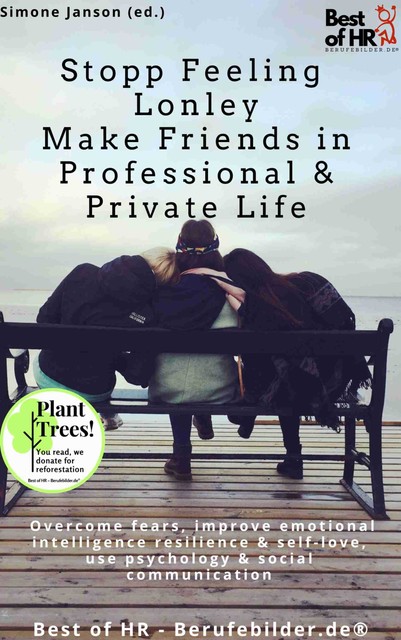Stopp Feeling Lonley – Make Friends in Professional & Private Life, Simone Janson