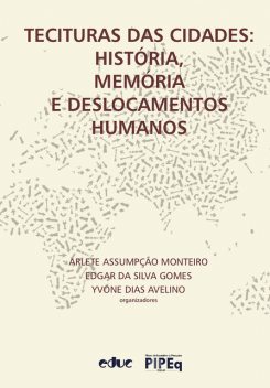 Tecituras das cidades, Arlete Assumpção Monteiro, Yvone Dias Avelino, Edgar da Silva Gomes