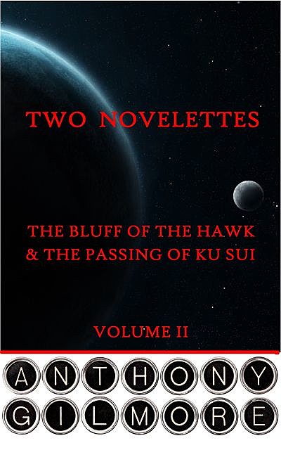 Two Novelettes. Volume II, Anthony Gilmore