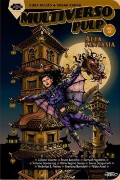 Multiverso Pulp: alta fantasia, Bruna Sanguinelli, Bruno Leandro, Duda Falcão, Fábio Aresi, Juliane Vicente, Kátia Regina Sousa, Mariana Bortoletti, Samuel Ngolatím, Simone Saueressig, Verônica S. Freitass