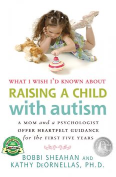 What I Wish I'd Known about Raising a Child with Autism, Bobbi Sheahan, Kathy DeOrnellas