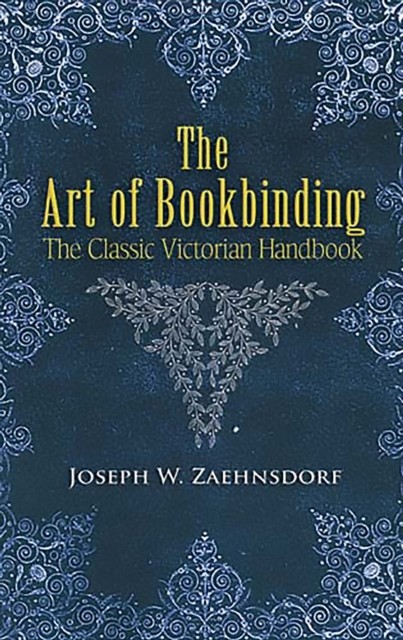 Art of Bookbinding, Joseph W.Zaehnsdorf