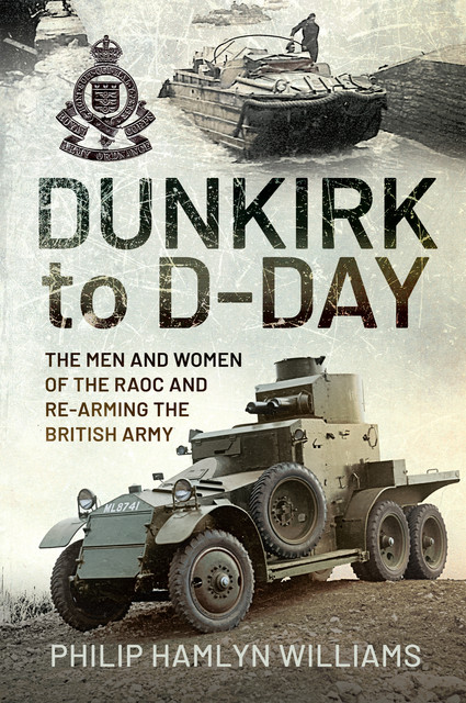 Dunkirk to D-Day, Philip Williams