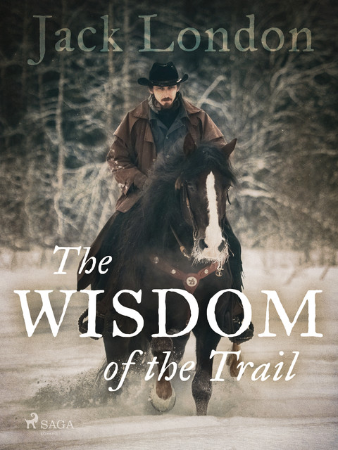 The Wisdom of the Trail, Jack London