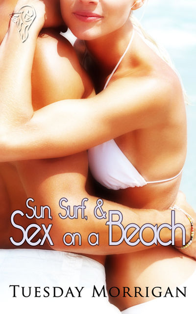 Sun, Surf and Sex on a Beach, Tuesday Morrigan
