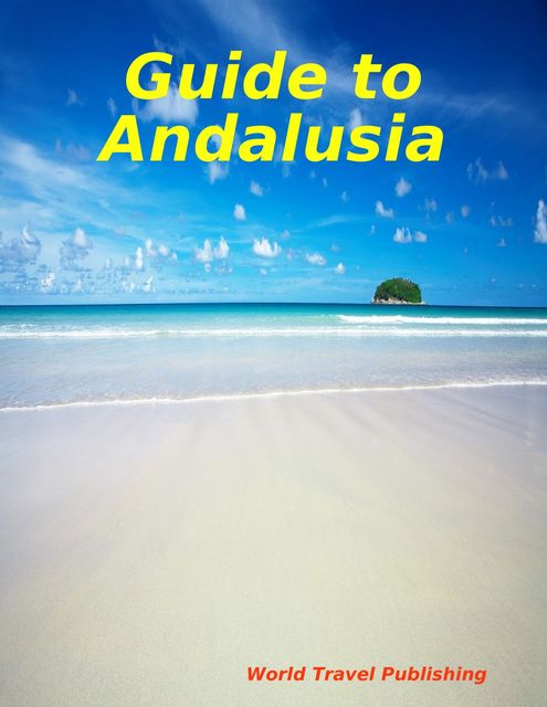 Guide to Andalusia, World Travel Publishing