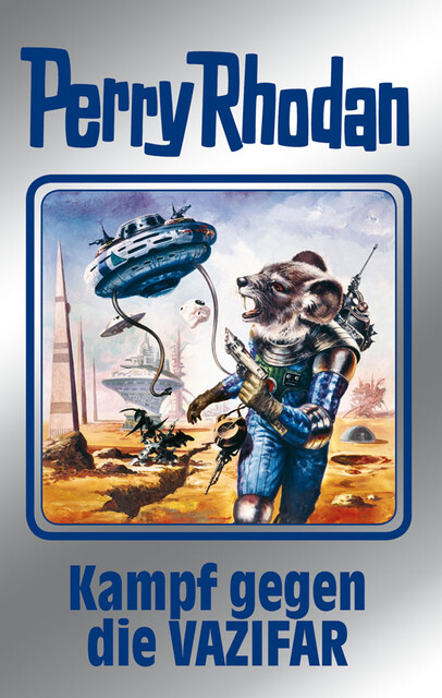 Perry Rhodan 118: Kampf gegen die Vazifar (Silberband), William Voltz, Kurt Mahr, Ernst Vlcek, Clark Darlton, Peter Terrid