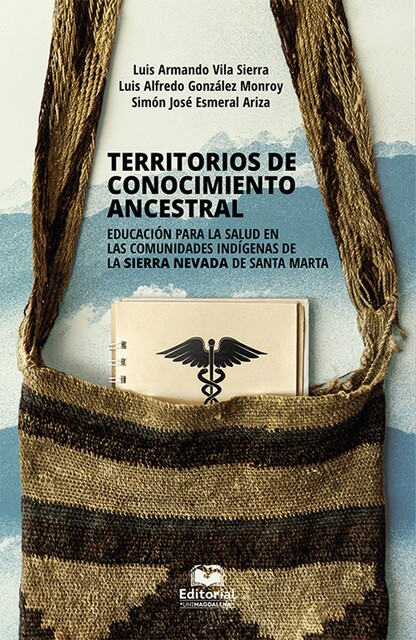 Territorios de conocimiento ancestral, Luis Alfredo González Monroy, Luis Armando Vila Sierra, Simón José Esmeral Ariza