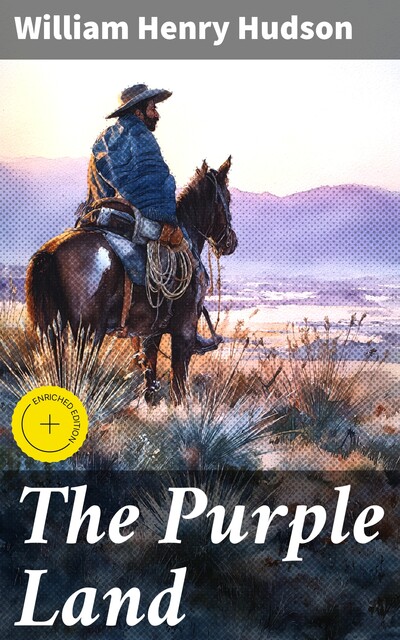 The Purple Land, W.H.Hudson