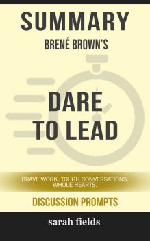 Summary: Brené Brown's Dare to Lead, Sarah Fields