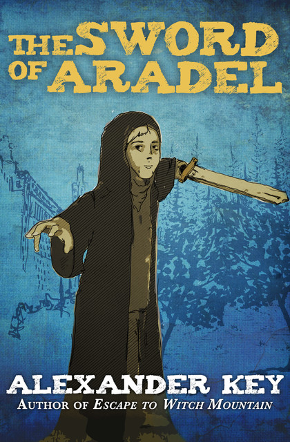 The Sword of Aradel, Alexander Key