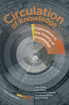 Circulation of Knowledge, Johan Östling, Erling Sandmo, Anna Nilsson Hammar, David Larsson Heidenblad, Kari H. Nordberg
