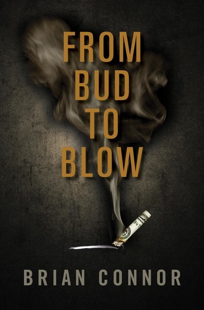 From Bud to Blow, Brian Connor