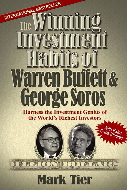 The Winning Investment Habits of Warren Buffett & George Soros, Mark Tier