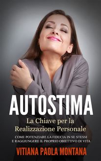 Autostima – La Chiave per la Realizzazione Personale, Vitiana Paola Montana