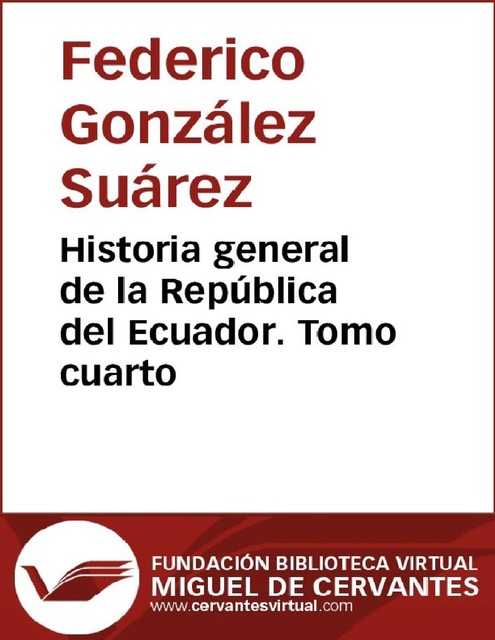 Historia general de la República del Ecuador. Tomo cuarto, Federico Suárez